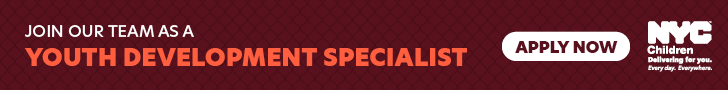 Black background with text reading: Join our team as a youth development specialist. Apply Now. N Y C Children logo is visible next to the text