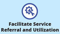 Blue background with an animation of a gear and wrench. Text reads: Facilitate Service Referral and Utilization