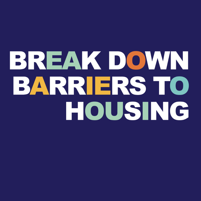 break down barries to housing.