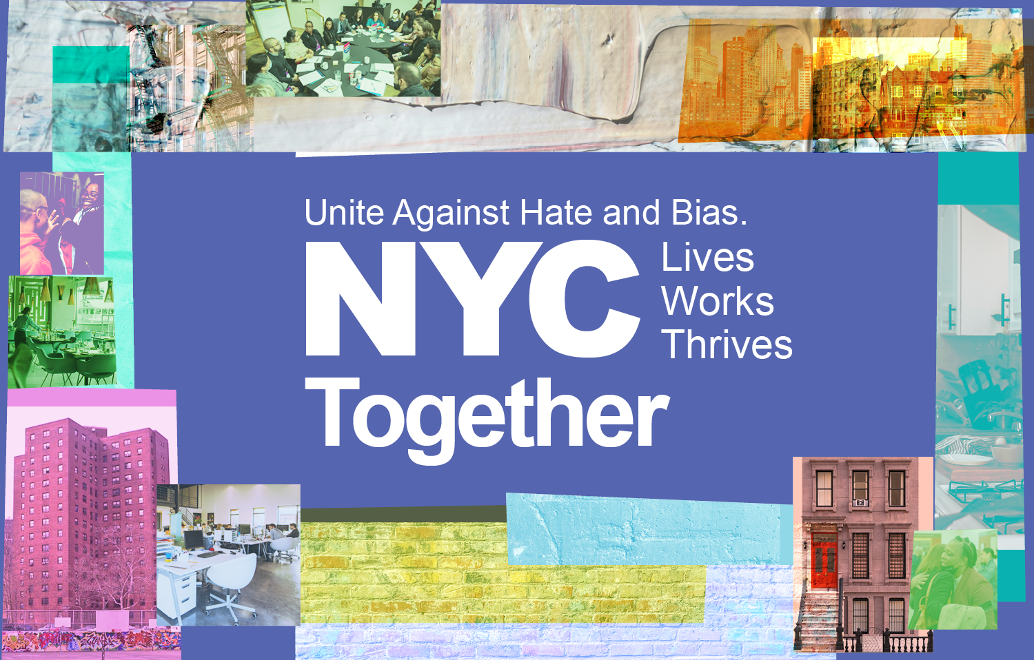 Unite Against Hate and Bias - NYC Lives, Works, and Thrives Together
                                           