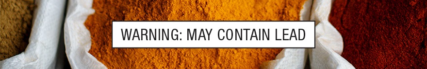 Bags of spices, with text stating: Warning: may contain lead