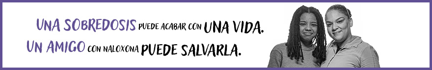 Una sobredosis puede acabar con una vida. Un amigo puede salvarla.