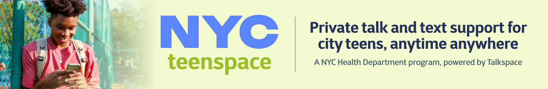 Teenage boy smiles at his cell phone. Text reads: NYC Teenspace. Private talk and text support for city teens, anytime anywhere.