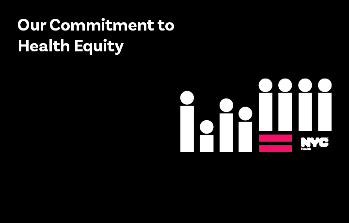 Image of various stick figures with an equals sign between them. Text reads: Our Commitment to Health Equity.
                                           