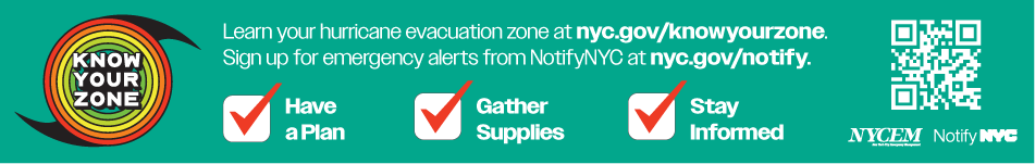 The Know Your Zone Logo sits to the left of text that says 'learn your hurricane evacuation zone at nyc.gov/knowyourzone. Sign up for emergency alerts from NotifyNYC at nyc.gov/notify.' Underneath the text is a check list of tasks: have a plan, gather supplies, and stay informed.