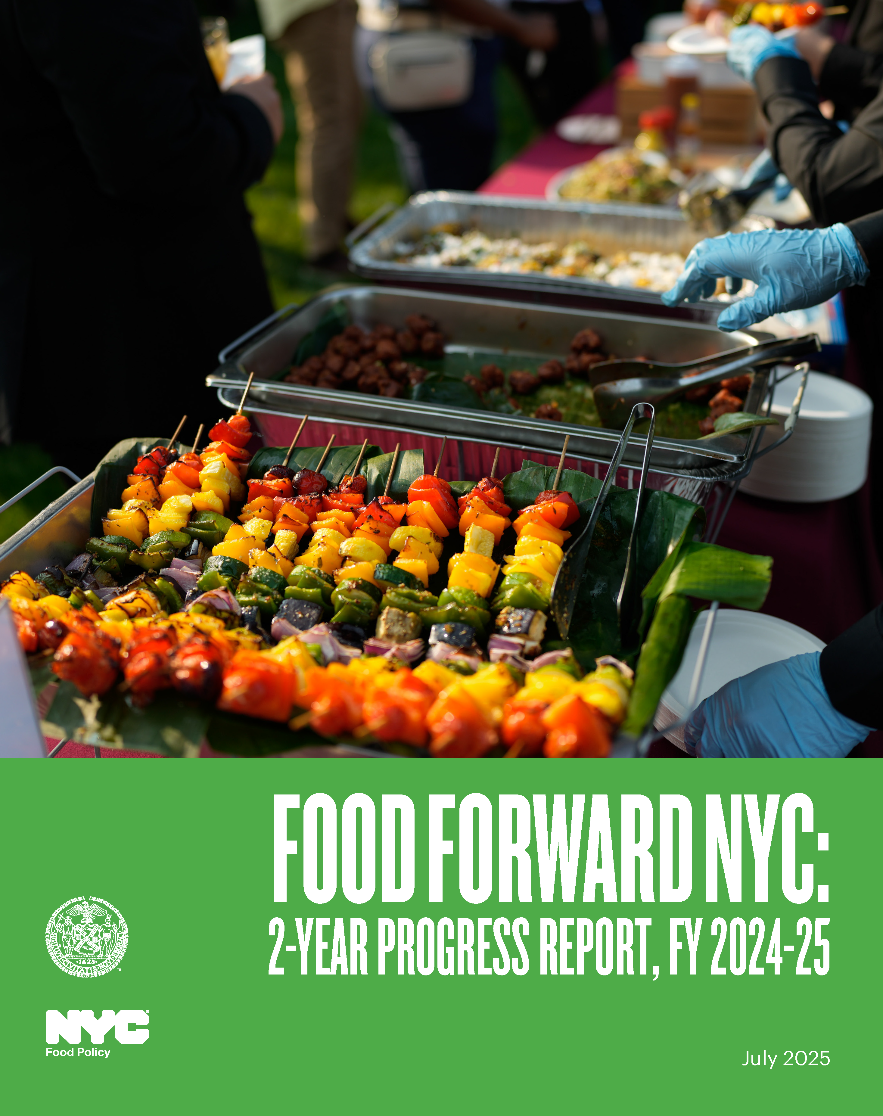 Colorful vegetable kebabs in a buffet, text: Food Forward NYC: 2-Year Progress Report, FY 2024-25