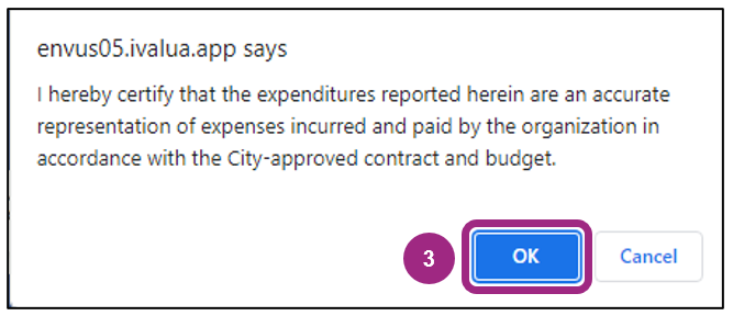 The confirmation window displays the message: I hearby certify that the expenditures reported herein are an accurate representation of expenses incurred and paid by the organization in accordance with the City-approved contract and budget.