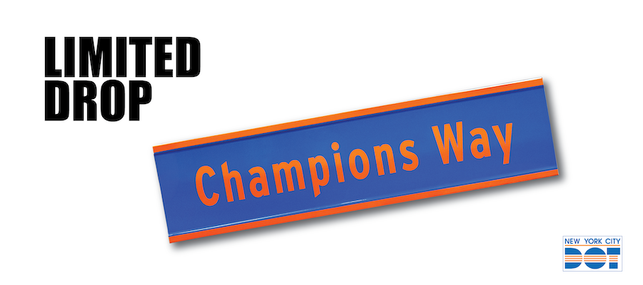 Blue and orange sign reads Champions Way. Limited drop by N Y C D O T.
