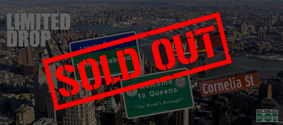 Red overlay text reads Sold Out over four limited edition street signs: Leaving Brooklyn Fuhgeddaboudit, Gay Street, Cornelia Street, and Welcome to Queens