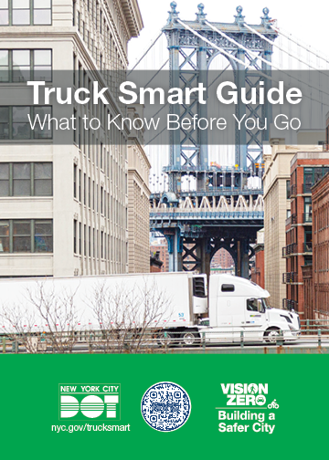 Cover of the Truck Smart Guide: What to Know Before You Go featuring a photo of a tractor trailer truck on an elevated highway in N Y C. Behind the truck are tall buildings and the Manhattan Bridge tower in the distance.